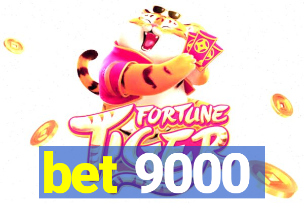 bet 9000